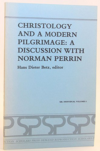 Beispielbild fr Christology and a Modern Pilgrimage: A Discussion with Norman Perrin zum Verkauf von Frenchboro Books