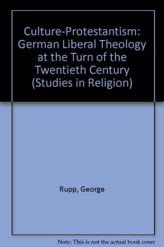 9780891301974: Culture-Protestantism: German Liberal Theology at the Turn of the Twentieth Century (Studies in Religion)