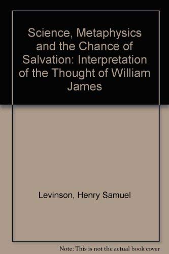 9780891302346: Science, Metaphysics, and the Chance of Salvation: An Interpretation of the Thought of William James