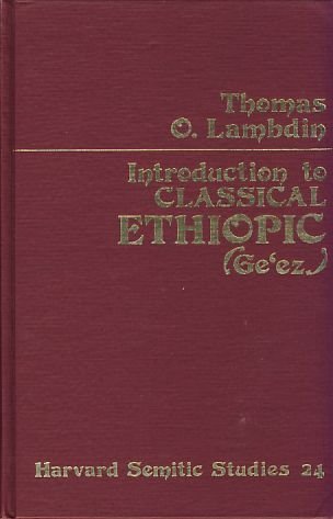INTRODUCTION TO CLASSICAL ETHIOPIC GE EZ. - Lambdin, Thomas Oden