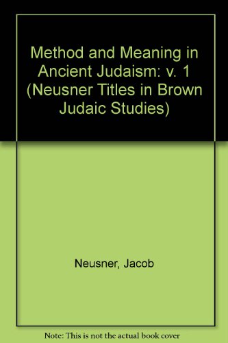 Imagen de archivo de Method and Meaning in Ancient Judaism: v. 1 (Neusner Titles in Brown Judaic Studies) a la venta por Pages Past--Used & Rare Books