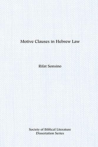 Motive Clauses in Hebrew Law (Society of Biblical Literature Dissertation Series) (9780891303183) by Sonsino, Rifat