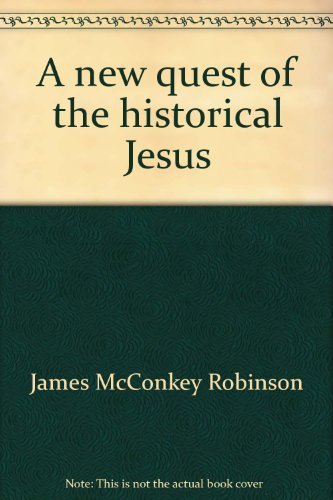 A new quest of the historical Jesus (9780891303282) by Robinson, James McConkey