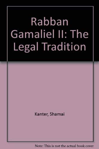 Imagen de archivo de Rabban Gamaliel II: The Legal Traditions a la venta por Pages Past--Used & Rare Books