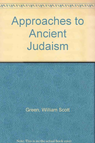 Approaches to Ancient Judaism (9780891304470) by Green, William Scott