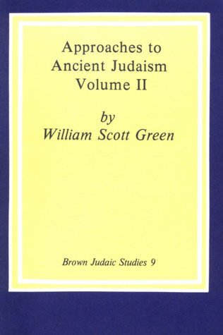 Approaches to Ancient Judaism, Volume II: Theory and Practice (9780891304487) by Green, William Scott