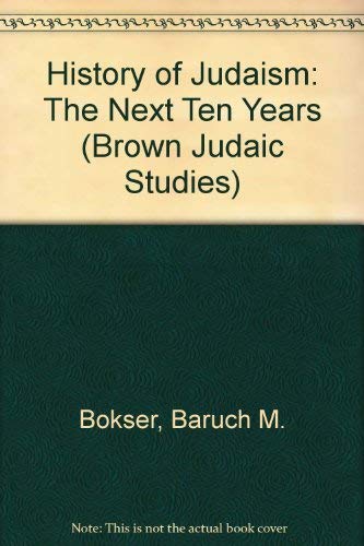Imagen de archivo de History of Judaism the Next Ten Years (Brown Judaic Studies) a la venta por Dunaway Books