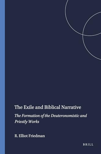 The Exile and Biblical Narrative: The Formation of the Deuteronomistic and Priestly Works (Harvard Semitic Monographs 22) (9780891304579) by Friedman, Richard Elliott