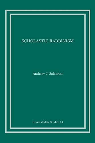 Imagen de archivo de Scholastic Rabbinism: A Literary Study of the Fathers According to Rabbi Nathan a la venta por Wonder Book