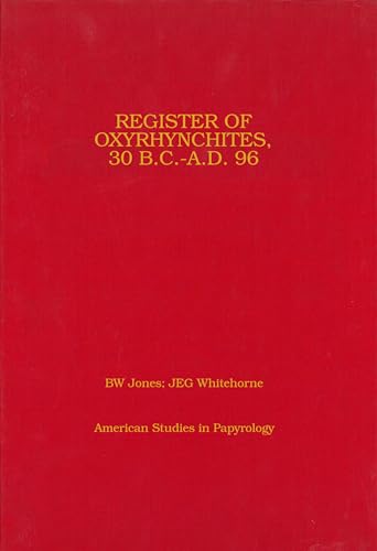 Stock image for Register of Oxyrhynchites 30BC-AD96 (American Studies in Papyrology) for sale by Recycle Bookstore