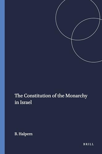 9780891305361: The Constitution of the Monarchy in Israel: 25 (Harvard Semitic Monographs)