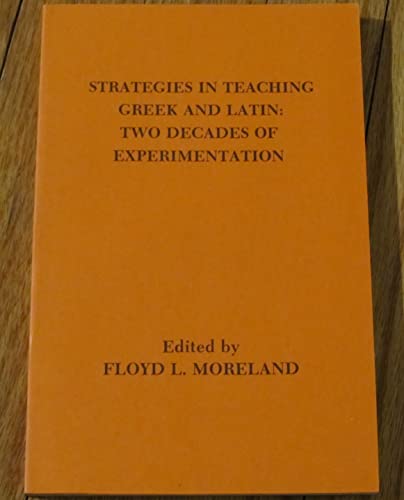Stock image for STRATEGIES IN TEACHING GREEK AND LATIN: Two Decades of Experimentation for sale by Ancient World Books