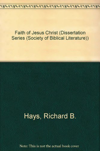 9780891305897: Faith of Jesus Christ (DISSERTATION SERIES (SOCIETY OF BIBLICAL LITERATURE))