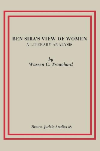 Stock image for Ben Sira's View of Women: A Literary Analysis [Brown Judaic Studies 38] for sale by Windows Booksellers