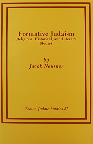 Formative Judaism: Religious, Historical, and Literary Studies (9780891305941) by Neusner, Jacob