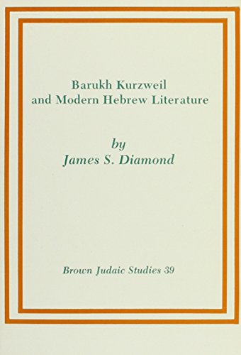 Stock image for Barukh Kurzweil and Modern Hebrew Literature for sale by Chequamegon Books