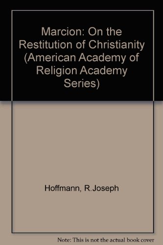 Marcion : On the Restitution of Christianity - Hoffmann, R. Joseph