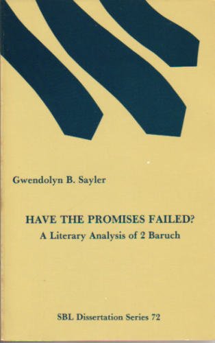 Beispielbild fr Have the Promises Failed? A Literary Analysis of 2 Baruch [SBL Dissertation Series, 72] zum Verkauf von Windows Booksellers