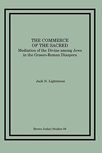 Beispielbild fr The Commerce of the Sacred: Mediation of the Divine Among Jews in the Graeco-Roman Diaspora zum Verkauf von Dunaway Books