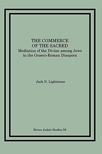 9780891306641: The Commerce of the Sacred: Mediation of the Divine among Jews in the Graeco-Roman Diaspora: 59 (Brown Judaic Studies)