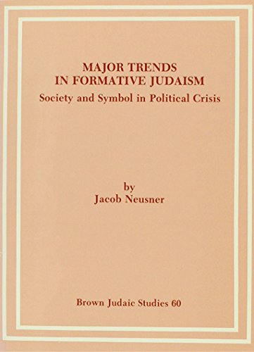 Stock image for Major Trends in Formative Judaism, First Series: Society and Symbol in Political Crisis for sale by Dunaway Books