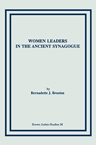 Women leaders in the ancient synagogue : inscriptional evidence and background issues. Brown juda...