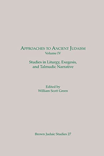 Imagen de archivo de Approaches to Ancient Judaism, Volume IV: Studies in Liturgy, Exegesis, and Talmudic Narrative: v. 4 a la venta por Chiron Media