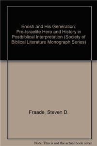 Stock image for Enosh and His Generation: Pre-Israelite Hero and History in Postbiblical Interpretation (Society of Biblical Literature, Monograph Series, No. 30) for sale by Redux Books