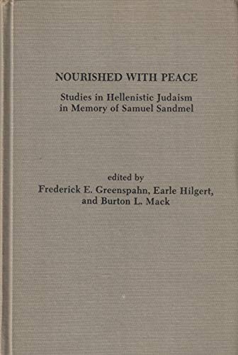 Beispielbild fr Nourished With Peace: Studies in Hellenistic Judaism in Memory of Samuel Sandmel (Scholars Press Homage Series) zum Verkauf von HPB-Red