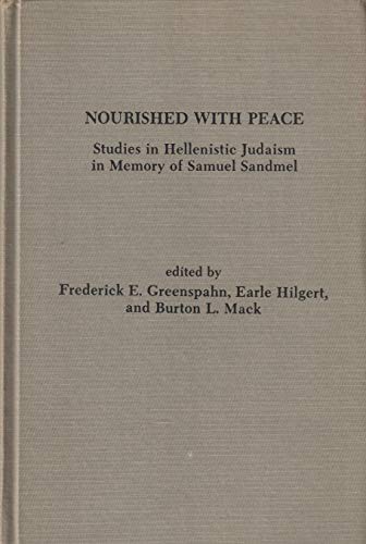 Imagen de archivo de Nourished With Peace: Studies in Hellenistic Judaism in Memory of Samuel Sandmel (Scholars Press Homage Series) a la venta por HPB-Red