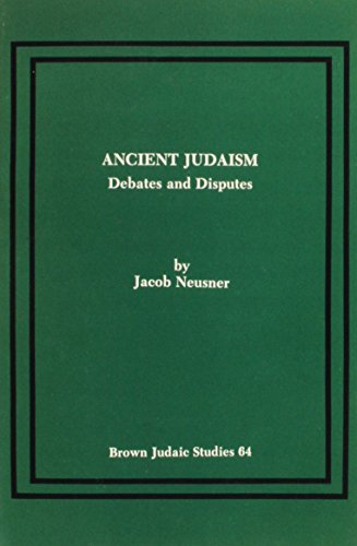 9780891307464: Ancient Judaism: Debates and Disputes: 64 (Brown Judaic Studies, 64)