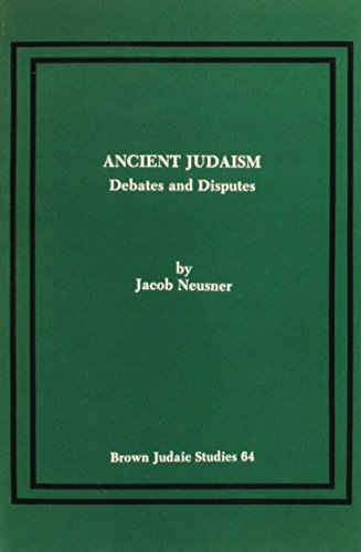 9780891307464: Ancient Judaism: Debates and Disputes: 64 (Brown Judaic Studies)