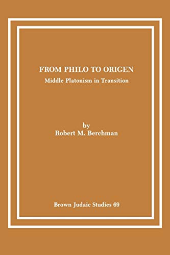 9780891307501: From Philo to Origen: Middle Platonism in Transition (Brown Judaic Studies)