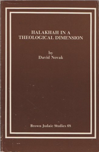 Beispielbild fr Halakhah in a Theological Dimension [Brown Judaic Studies 68] zum Verkauf von Windows Booksellers