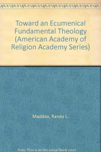 Stock image for Toward an Ecumenical Fundamental Theology [AAR, Academy Series, No. 47] for sale by Windows Booksellers
