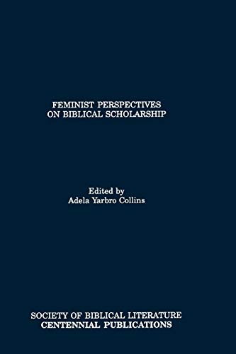 Beispielbild fr Feminist Perspectives on Biblical Scholarship zum Verkauf von Better World Books