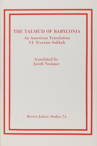 Stock image for THE TALMUD OF BABYLONIA. AN AMERICAN TRANSLATION. VOLUME VI: Tractate Sukkah for sale by Ancient World Books