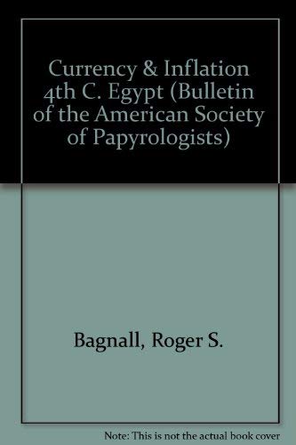 Currency and Inflation in Fourth Century Egypt (9780891307907) by Bagnall, Roger S.