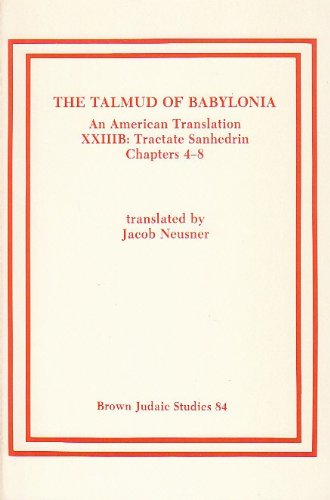 The Talmud of Babylonia. An American Translation. XXIIIB: Tractate Sanhedrin Chapters 4-8