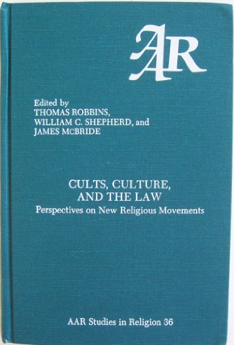 Stock image for Cults, Culture, and the Law: Perspectives on New Religious Movements (American Academy of Religion, Studies in Religion, No 36) for sale by HPB Inc.