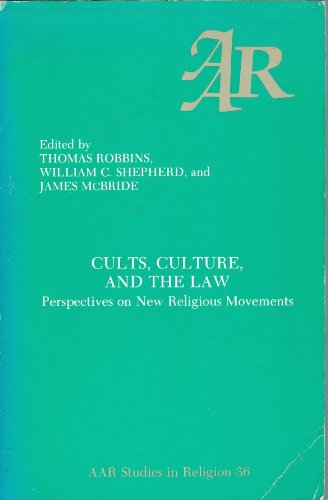 Beispielbild fr Cults, Culture and the Law: Perspectives on New Religious Movements (American Academy of Religion Studies in Religion, No 36) zum Verkauf von Anybook.com