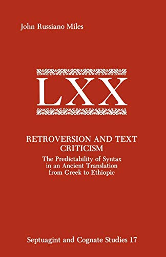9780891308799: Retroversion and Text Criticism: The Predictability of Syntax in an Ancient Translation from Greek to Ethiopic: 17 (Septuagint and Cognate Studies)