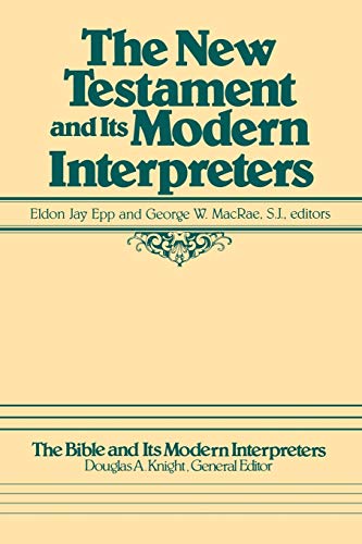 THE NEW TESTAMENT AND ITS MODERN INTERPRETERS. - [Hrsg.]: Epp, Eldon Jay; MacRae, George W.;