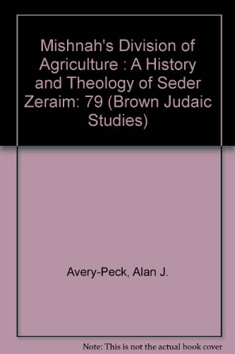 Imagen de archivo de Mishnah's Division of Agriculture: A History and Theology of Seder Zeraim. a la venta por Henry Hollander, Bookseller