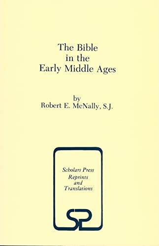 Imagen de archivo de The Bible in the Early Middle Ages (Scholars Press Reprints & Translations) a la venta por Andrew's Books