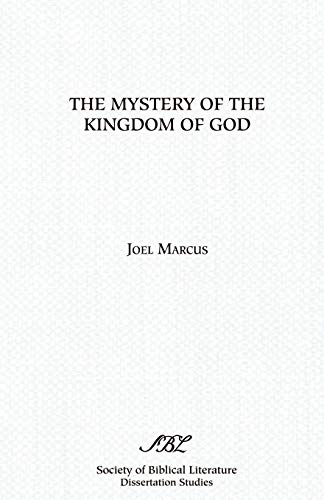 9780891309840: Mystery Of The Kingdom Of God (Dissertation Series / Society of Biblical Literature)