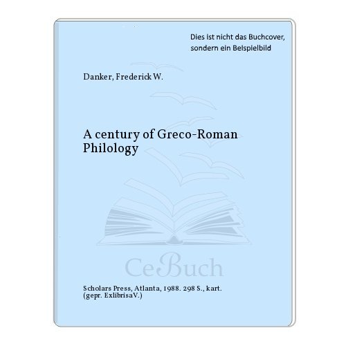 Beispielbild fr A Century of Greco-Roman Philology: Featuring the American Philological Association and the Society of Biblical Literature [SBL, Biblical Scholarship in North America] zum Verkauf von Windows Booksellers