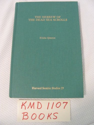 The Hebrew of the Dead Sea Scrolls (Harvard Semitic Studies) (9780891309895) by Qimron, Elisha