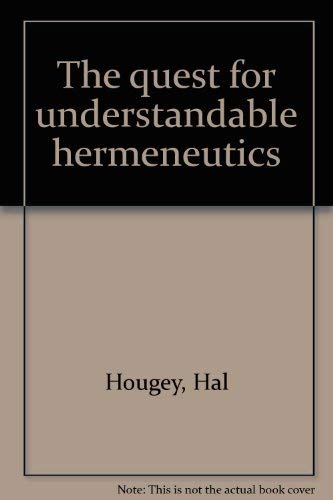 The Quest for Understandable Hermeneutics
