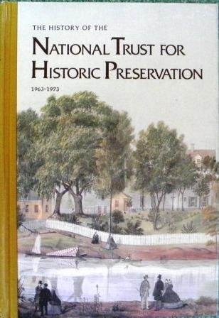 9780891330332: The history of the National Trust for Historic Preservation, 1963-1973